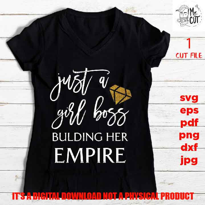 just a girl boss bulding her empire, Boss svg, svg, png, jpg paper transfer, cut file, cricut, lady svg, women svg, funny svg