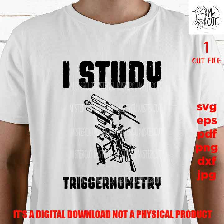 I study Triggernometry, 2nd Amendment, Don't Tread On Me, Patriotic Svg, dxf,  PNG, Dxf, jpg, gun, USA flag, independence day