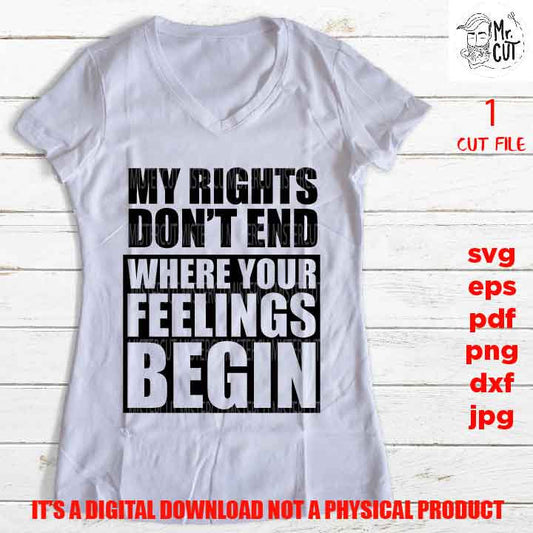 my rights don't end where your feelings begin shirt vector design EpS, dxf jpg reverse, png high resolution, pdf, cut files, black, melanin