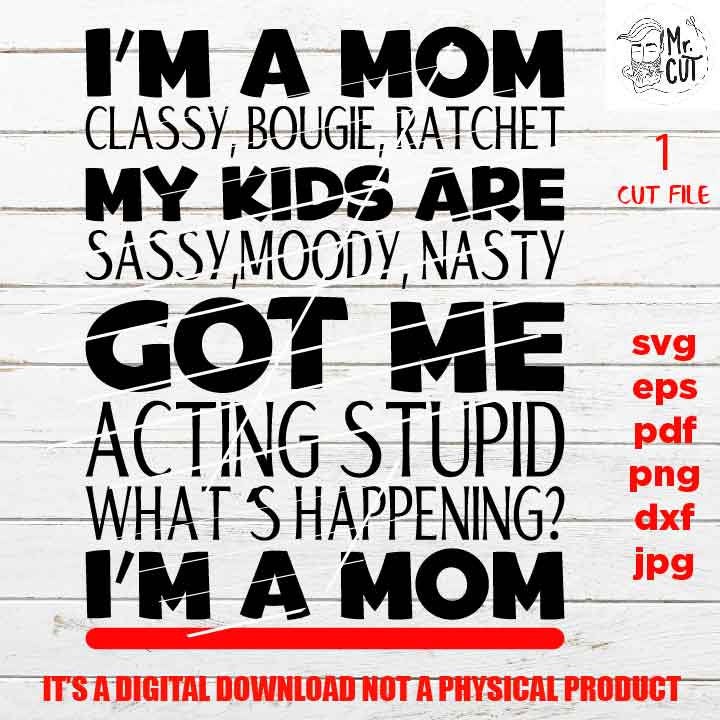 I'm a mom, mom life, classy bugie ratchet, mother life, parenting, dxf, pdf, png high resolution, shirt vector design, jpg, funny saying