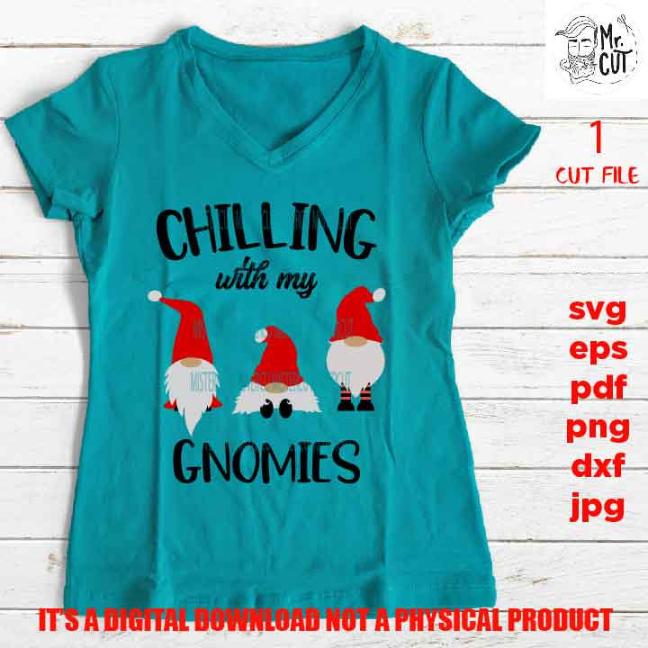 Chillin’ with My gnomies Svg, gnomes Svg, Kids Christmas Svg, Winter Shirt, Snow Cute, Santa svg, DxF, EpS, cut file, jpg mirrored, png