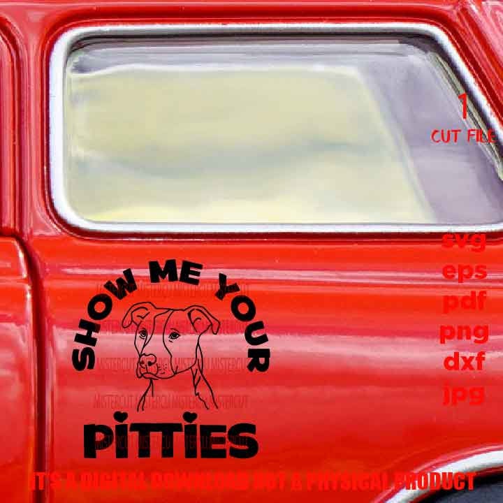 show me your pitties svg, pitbull svg, pit bull shirt vector design, sign, idea gift, funny saying, PNG high resolution, Dxf, eps, pdf