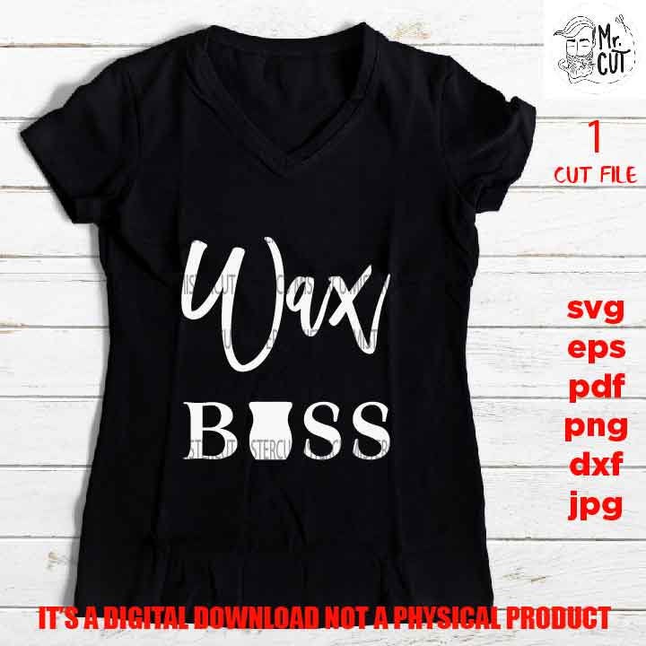 wax Boss shirt vector design, Scentsy,  Boss svg, svg, png, jpg paper transfer, cut file, cricut, lady svg, women svg, funny svg