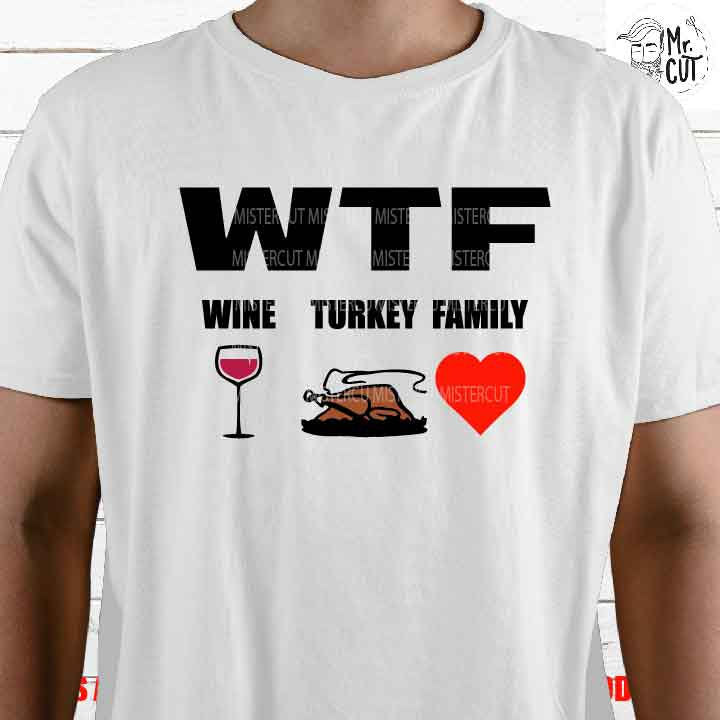 Funny thanksgiving SVG, WTF wine, turkey, family svg, Family Reunion sign SVG, dxf, jpg transfer, cut file, png, vector design