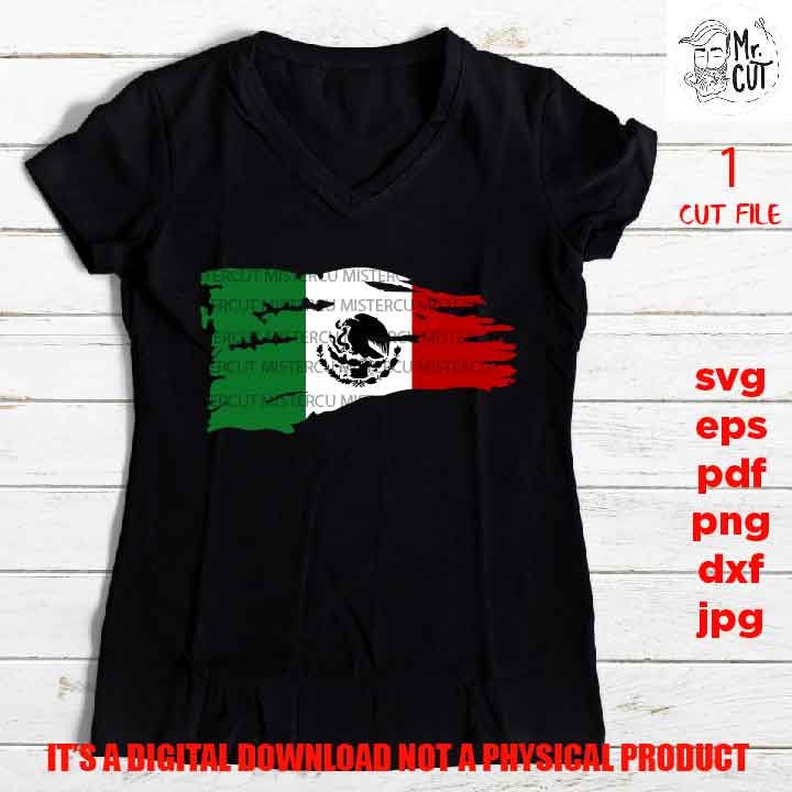 Mexico Flag distressed SVG, flag svg, Mexican flag shirt vector design svg, cinco de mayo, jpg, png, dxf, svg, patriotic shirt, bandera