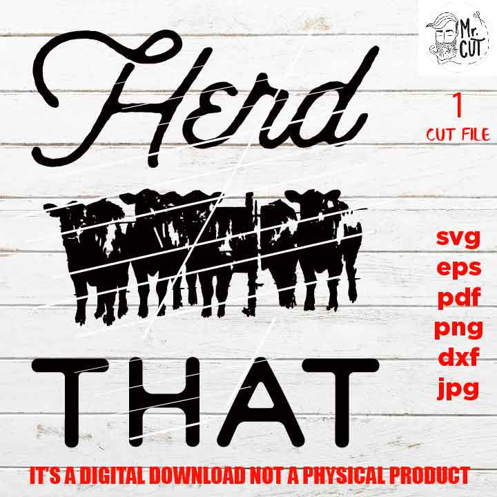 Herd That SVG Cut File, Clipart, Printable, Silhouette, Svg, Dxf, Png, Jpg, Country Svg, Cow, DXF, EpS, png high resolution, shirt cut file,