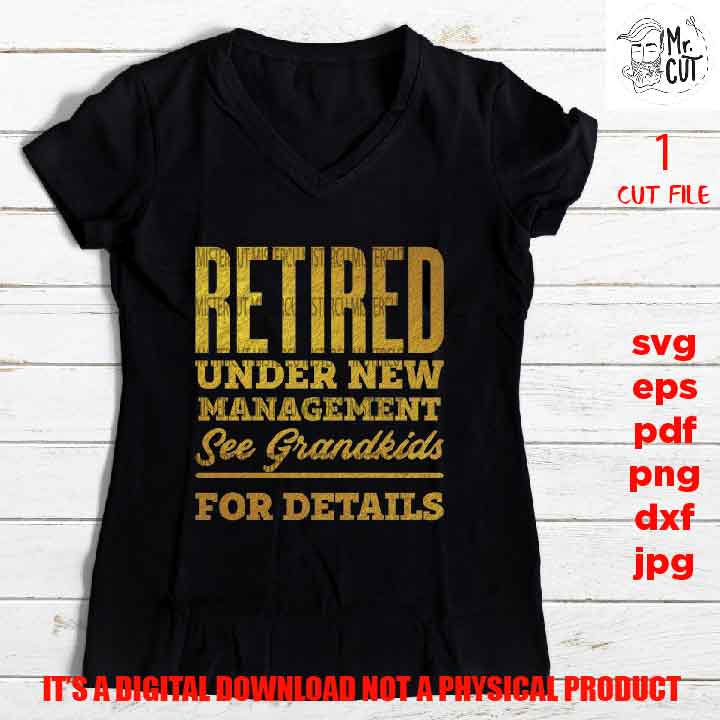 retired under new management grandkids svg, dxf, jpg, png high resolution cut file, Gifts for grandparents, Grandma Shirt vector Design