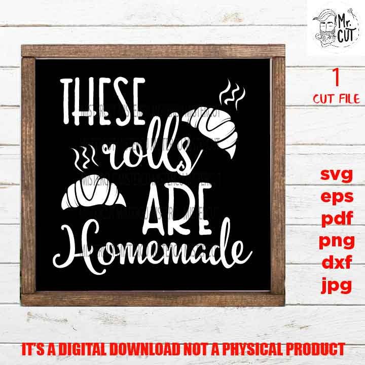 these rolls are homemade, thanksgiving shirt svg, thanksgiving svg, fall svg, fall shirt, Farmhouse, png, jpg transfer, cut file, dxf