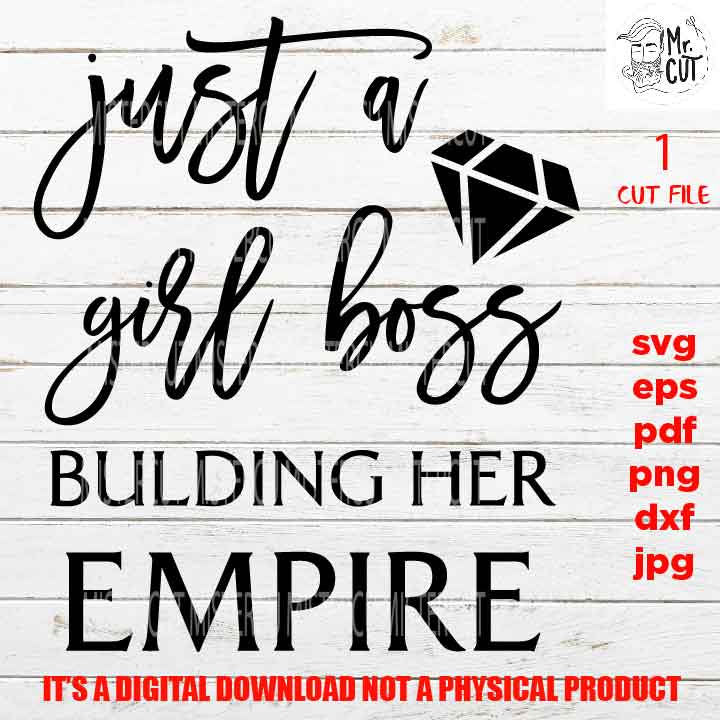 just a girl boss bulding her empire, Boss svg, svg, png, jpg paper transfer, cut file, cricut, lady svg, women svg, funny svg