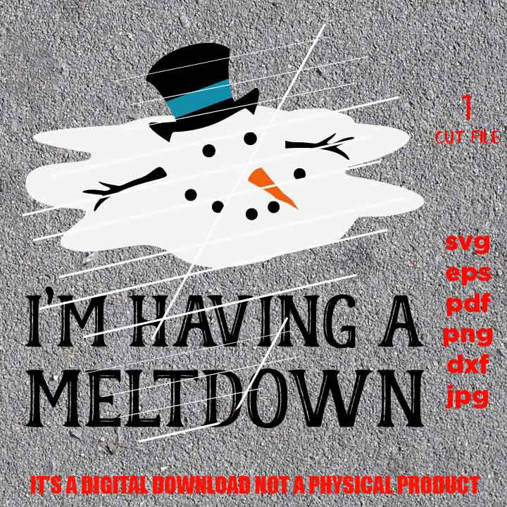 Christmas SVg, Melting Snowman SVG, I'm Having a Meltdown, Kids Christmas Svg, Winter Shirt, Snow Cute, Santa, DxF, EpS, cut file, jpg, png