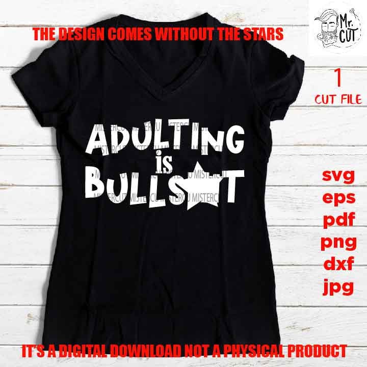 mature, adult humur, png high resolution, adulting is bullshit, funny shirt vector, girls trip, dxf, jpg sarcasm, besties weekend