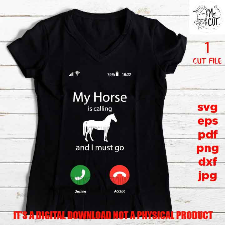 My horse is calling I must go, funny horse rider shirt vector design, ride horse lover Svg, phone calling dxf, jpg, cut file, png, eps, pdf