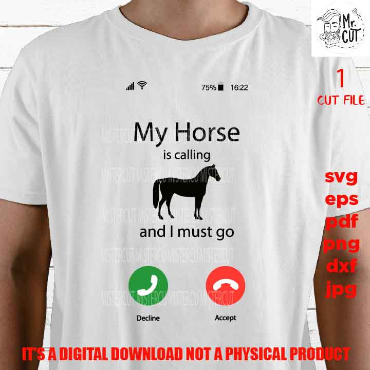 My horse is calling I must go, funny horse rider shirt vector design, ride horse lover Svg, phone calling dxf, jpg, cut file, png, eps, pdf