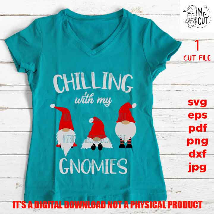 Chillin’ with My gnomies Svg, gnomes Svg, Kids Christmas Svg, Winter Shirt, Snow Cute, Santa svg, DxF, EpS, cut file, jpg mirrored, png