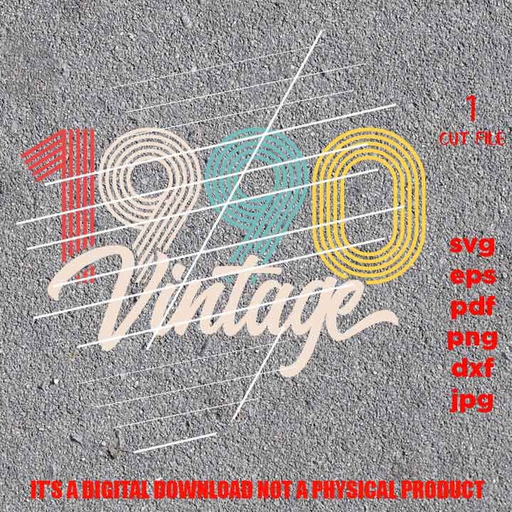 vintage 1990, Birthday shirt vector design SVG, png high resolution, DxF, EpS, cut file, Cricut & silhouette, Iron on transfer,