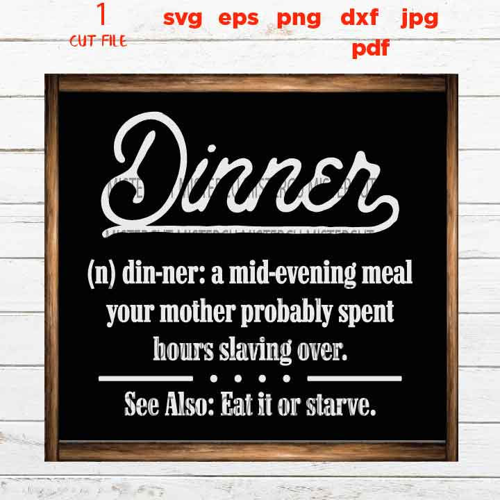 Dinner definition, mom life cut file svg, png high resolution, kitchen decor funny  sarcasm sign or shirt, Farmhouse, jpg transfer, dxf