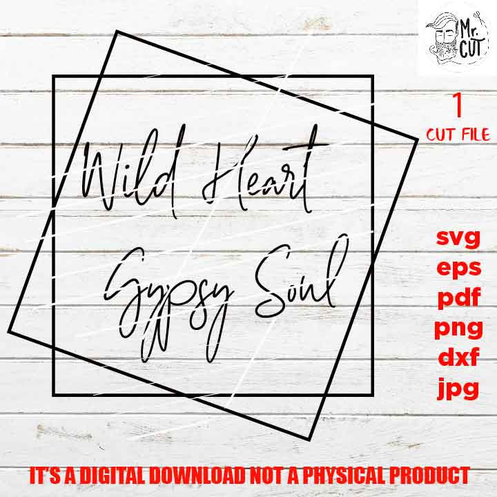 wild heart gipsy soul svg, dxf, jpg reverse, png high resolution cut file, SVG Files, Shirt svg,  Cutting Files, mess svg, woman shirt