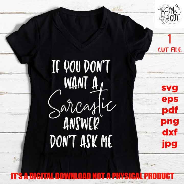 Sarcasm Svg, Funny Svg, Funny Quote Svg, Funny Svg Life Svg, SVG, DXF, EpS, png high resolution, jpg mirrored, cut file, shirt vector design