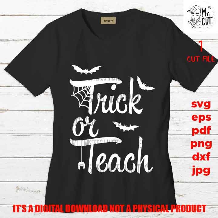 trick or teach design, halloween teacher shirt vector design svg, png high resolution, DxF, EpS, cut file, jpg, pdf, halloween sign