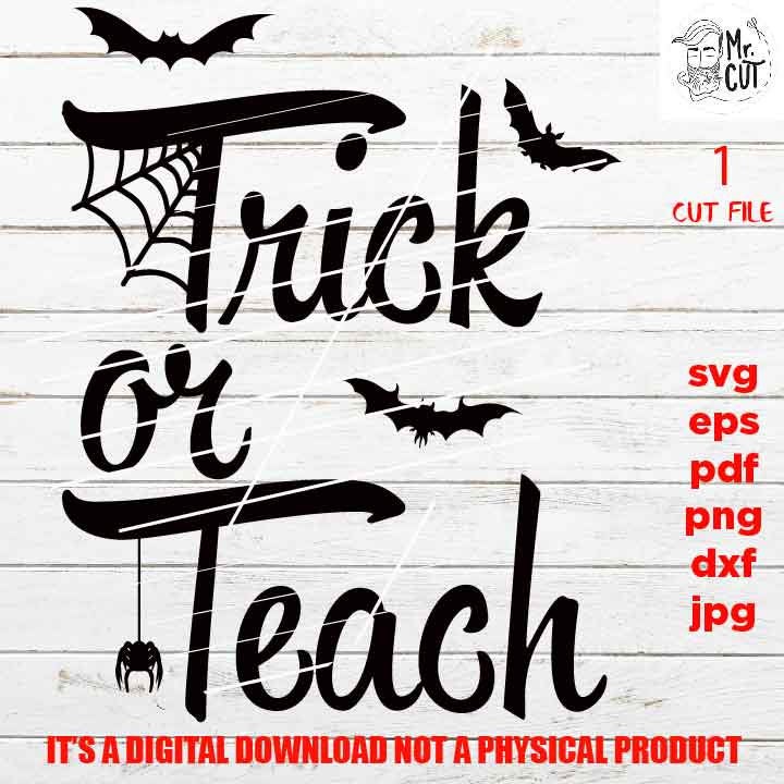 trick or teach design, halloween teacher shirt vector design svg, png high resolution, DxF, EpS, cut file, jpg, pdf, halloween sign