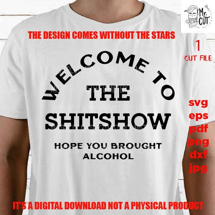 mature, adult humur, welcome to the shit show svg, funny shirt vector, girls trip, dxf, jpg sarcasm, besties weekend, party png, eps, pdf