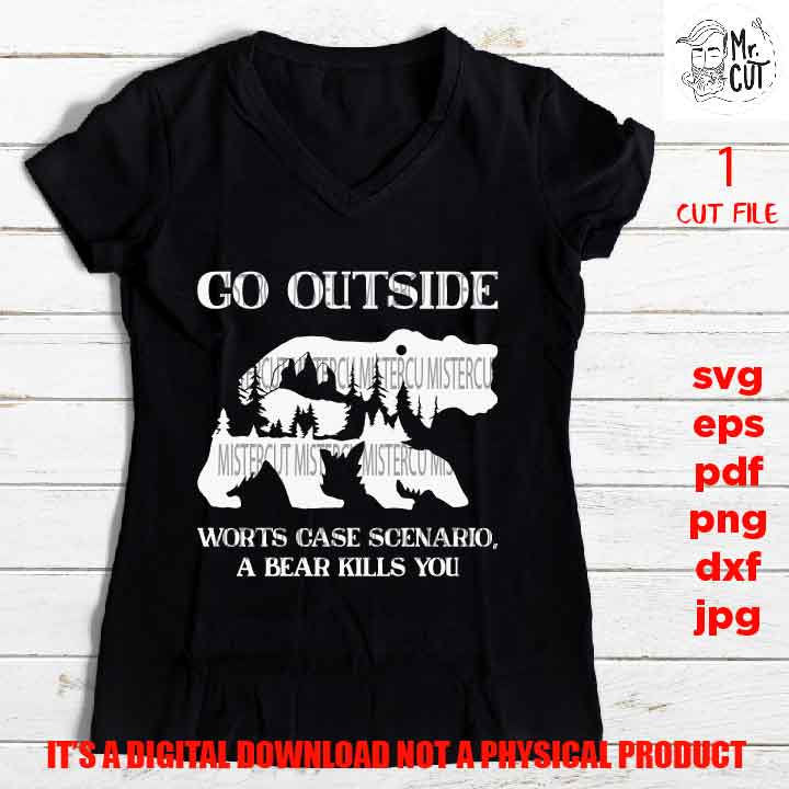 go outside svg, bear kills you, adventure decal SVG, PNG high resolution, Dxf, jpg, eps, Cut File, mountain svg, hiking shirt vector design