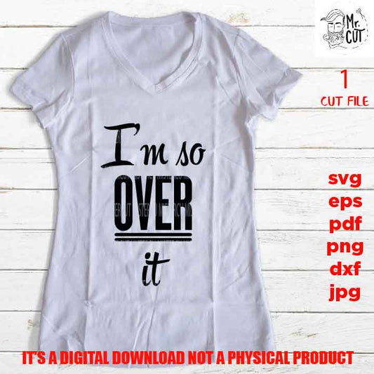 I’m So Over ,2020, Moving on svg, 2020 svg Funny shirt vector design Quote SVG, eps, png high resolution, jpg, gag gift, quarantine