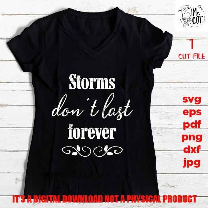 storm don't last forever svg, social distancing, 2020, DXF, EpS, png, jpg, pdf shirt cut file, funny Svg Funny Quote Svg, sarcasm