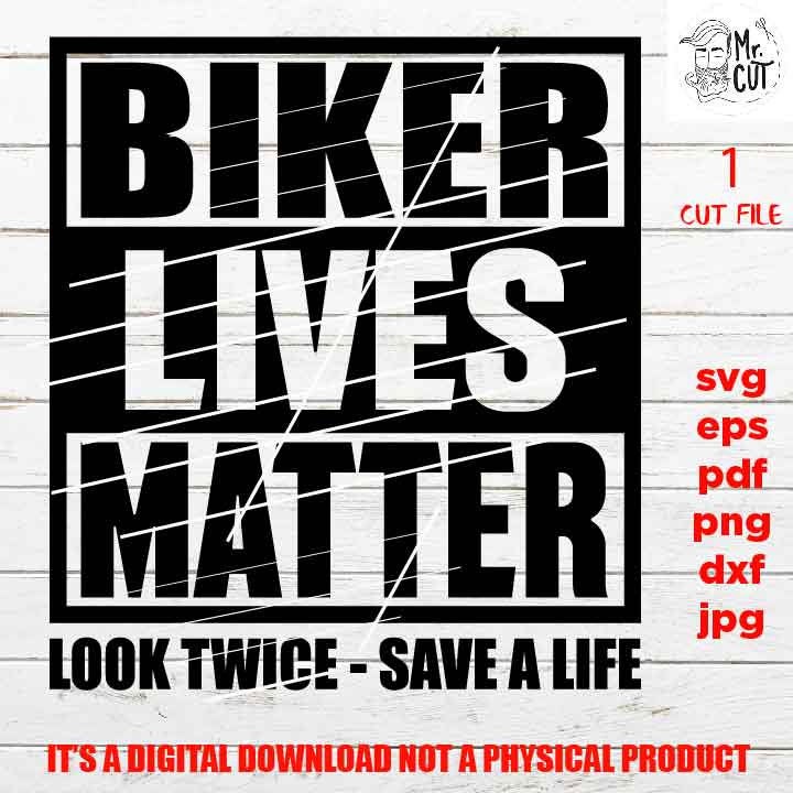 biker lives matter, shirt vector design svg, biker gift idea, bike, love dxf, jpg, cut file, png high resolution, pdf, funny sign