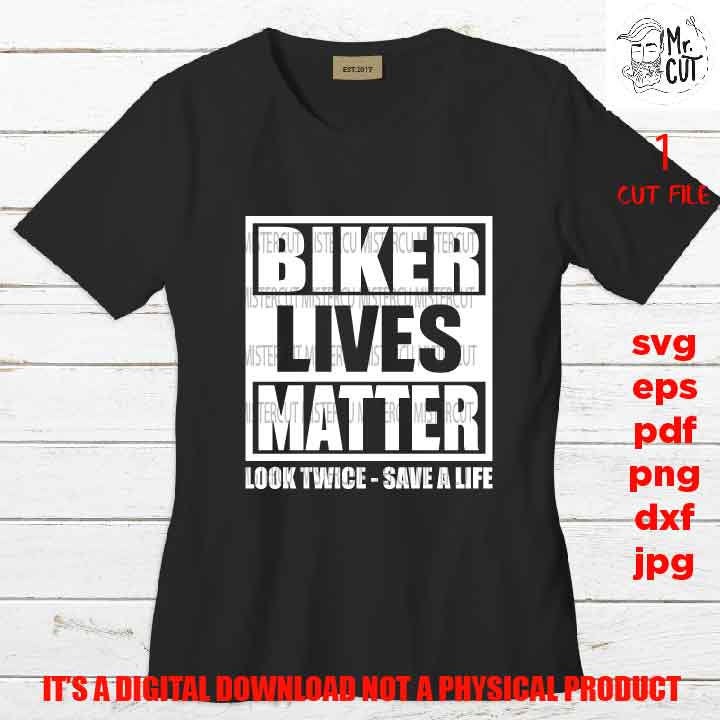 biker lives matter, shirt vector design svg, biker gift idea, bike, love dxf, jpg, cut file, png high resolution, pdf, funny sign