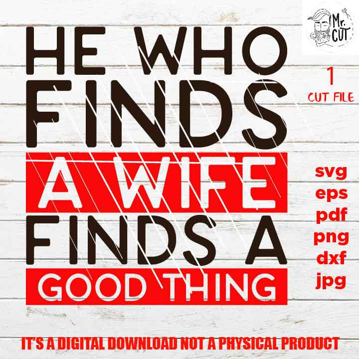 finds a wife finds a good thing SVG, png high resolution DxF, EpS, cut file, husband cut file, hubby svg, wedding husband gift, awesome wife