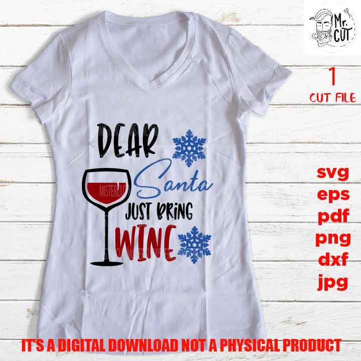 Dear Santa just bring the wine Svg, Christmas Svg, Holiday Svg, Winter Svg, DxF, EpS, cut file, jpg mirrored, png, christmas dxf, wine sign