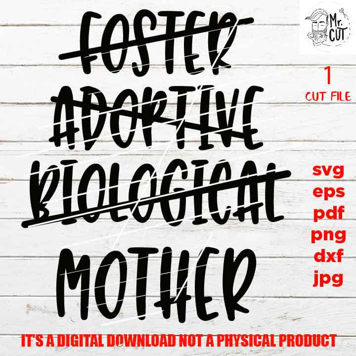 foster adoptive biological mother Svg, Dxf Disegn,  Motherhood Mom Life Svg, dxf, jpg transfer, cut file, png, eps, mom svg, mother svg