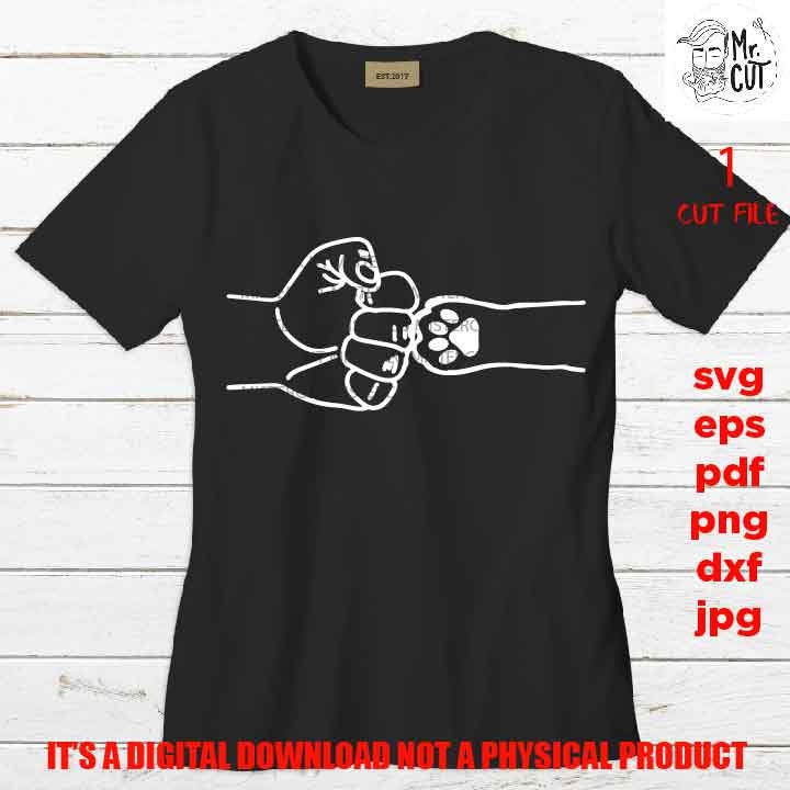 fist bump paw cut file, printable file, png high, dxf, Mirrored JPEG, eps, dog svg, dog mom svg, dog shirt vector design, love pet shirt svg