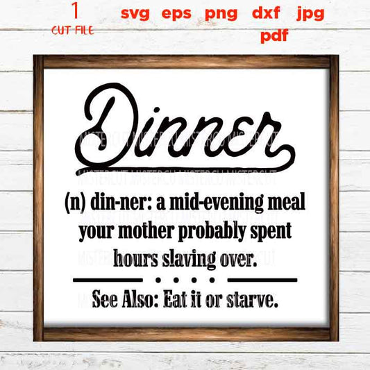 Dinner definition, mom life cut file svg, png high resolution, kitchen decor funny  sarcasm sign or shirt, Farmhouse, jpg transfer, dxf