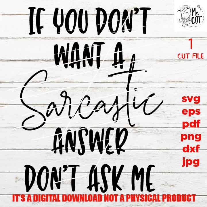 Sarcasm Svg, Funny Svg, Funny Quote Svg, Funny Svg Life Svg, SVG, DXF, EpS, png high resolution, jpg mirrored, cut file, shirt vector design