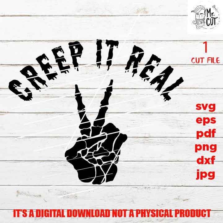 skeleton hand creep it real, funny vector design, halloween svg, png, DxF, EpS, cut file, jpg, pdf, halloween sign or shirt svg, witch svg