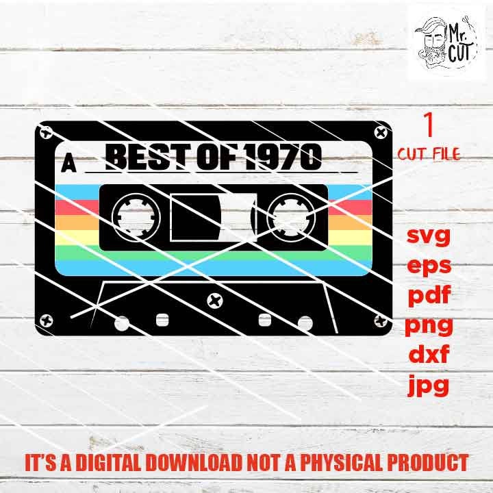 best of 1970, cassette vintage svg, Birthday SVG, png DxF, EpS, cut file Cut file, Cricut & silhouette, Iron on transfer, shit vector design