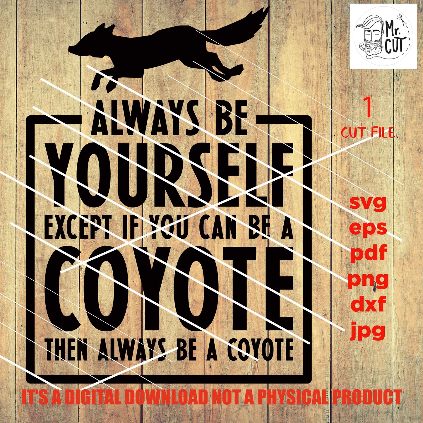 Coyote svg, Coyote Clipart, Always Be Yourself, shirt vector design, Mom Svg, dxf, jpg reverse, cut file, SVG Files, kid, Funny svg, Sarcasm