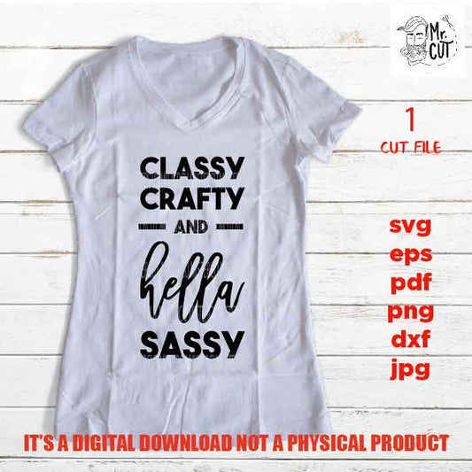 classy crafty and hella sassy Svg, shirt vector design, Classy Svg,  Mother's Day svg, dxf, jpg mirrored, png high resultion, Funny Shirt