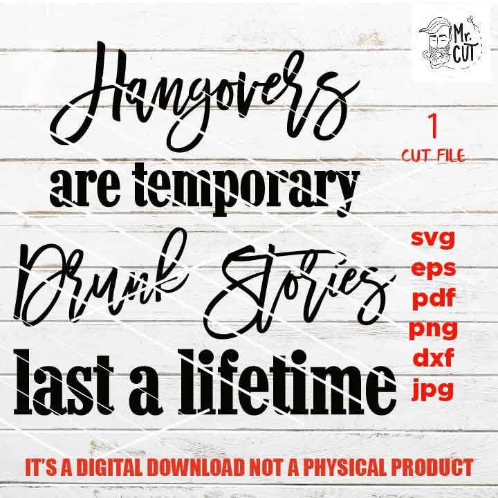 hangovers are temporary SVG, DXF, EpS, png high resolution, jpg, cut file, drink svg, summer svg, funny drinking svg, funny svg, drunk svg