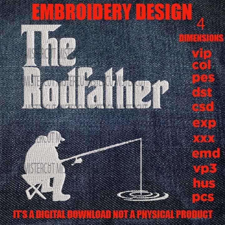 Machine Embroidery, the rodfather, the rod father, fishing funny embroidery design, gift for men, fishing gift idea PES, xxx, hus & more,