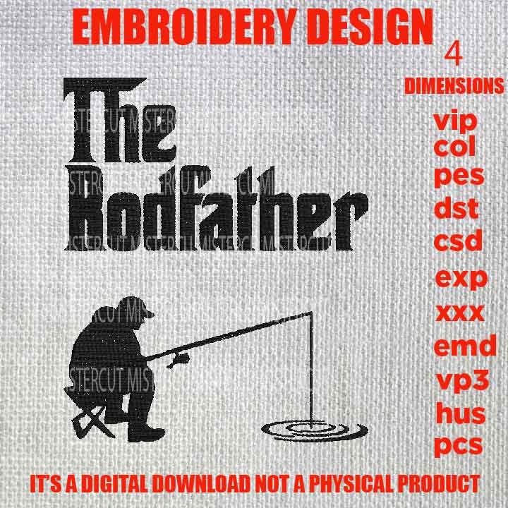 Machine Embroidery, the rodfather, the rod father, fishing funny embroidery design, gift for men, fishing gift idea PES, xxx, hus & more,