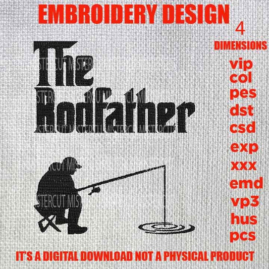 Machine Embroidery, the rodfather, the rod father, fishing funny embroidery design, gift for men, fishing gift idea PES, xxx, hus & more,