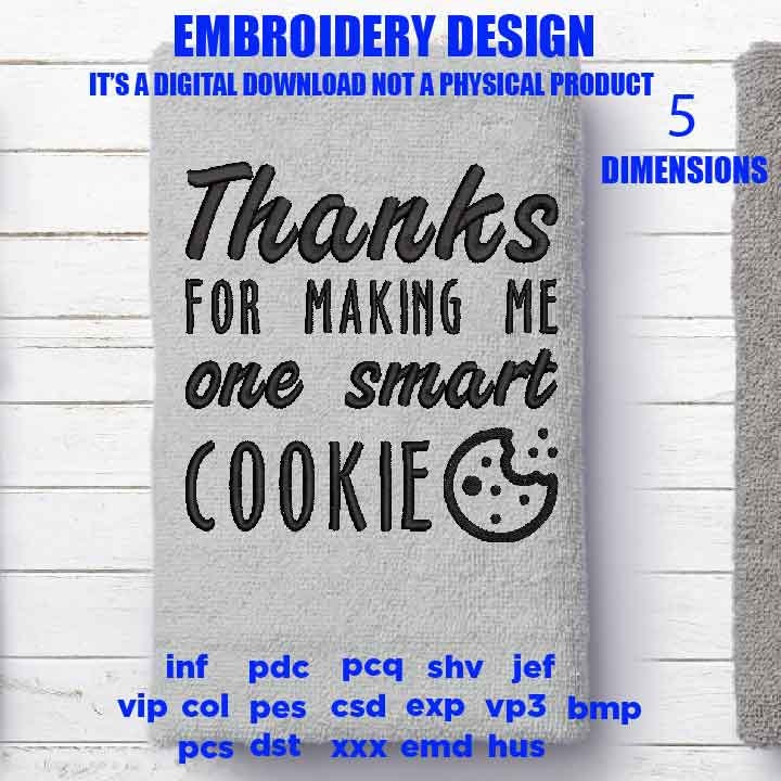 Machine Embroidery, Thanks For Making Me One Smart Cookie, funny embroidery files, Teacher gift idea PES, xxx, hus & more, pot holder