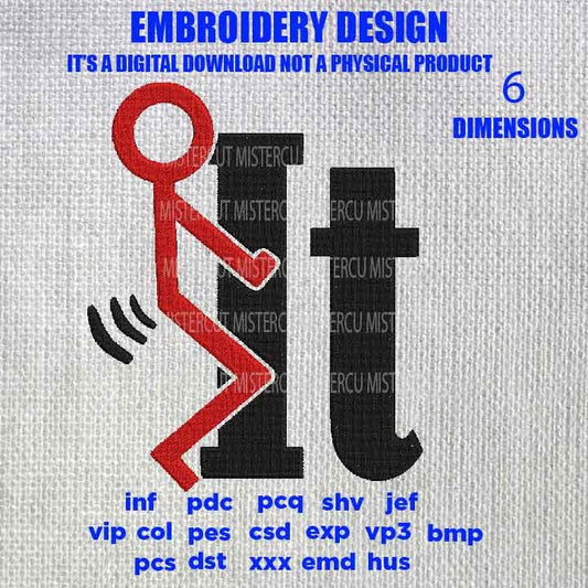 MATURE, Machine Embroidery,  fu*k it , funny design, funny birthday gift idea PES, xxx, hus & more, embroidery files