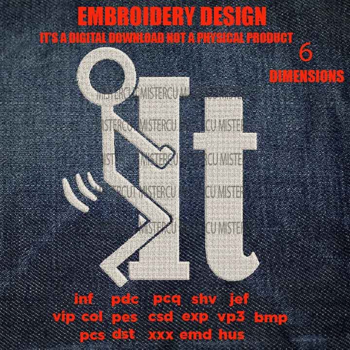 MATURE, Machine Embroidery,  fu*k it , funny design, funny birthday gift idea PES, xxx, hus & more, embroidery files