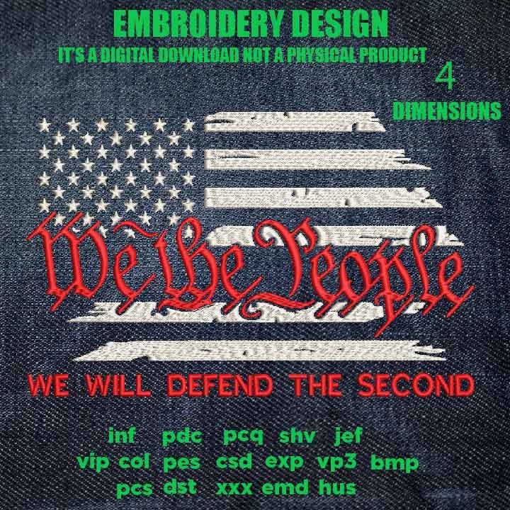 Machine Embroidery, we the peolpe we will defend the second, 4th july American Flag gift idea PES, xxx, hus & more, patriotic veteran emb