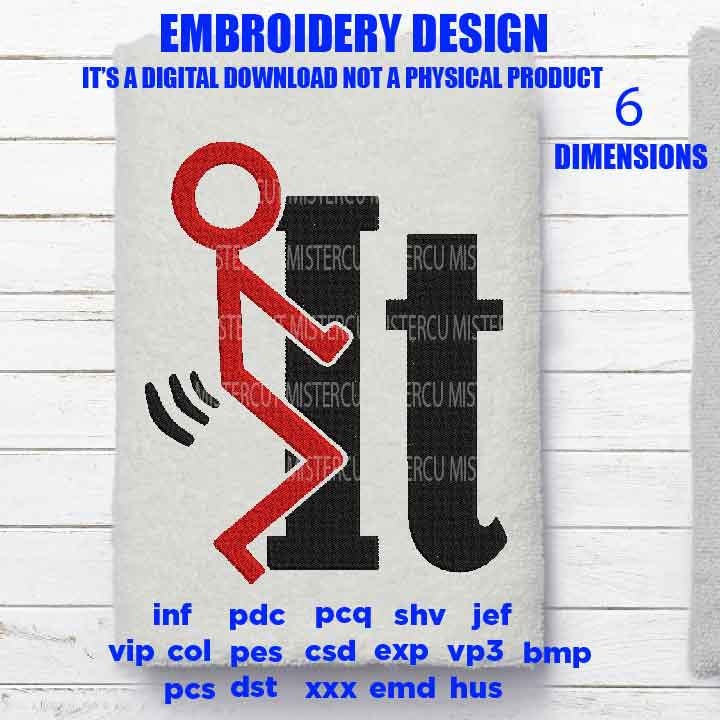 MATURE, Machine Embroidery,  fu*k it , funny design, funny birthday gift idea PES, xxx, hus & more, embroidery files