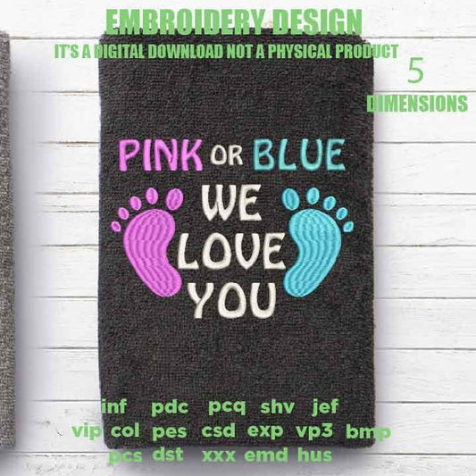 Machine Embroidery, Pink or blue we love you embroidery files, Boy girl gender reveal, baby shower Cute gift idea PES, xxx, hus & more